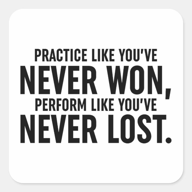 Sticker Carré Pratiquez comme vous n'avez jamais gagné (Devant)