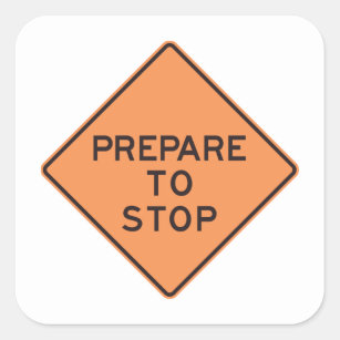 Sticker Carré Préparez-vous à arrêter la signalisation routière