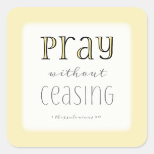 Sticker Carré Priez sans cesser - 1 Thes 5:17