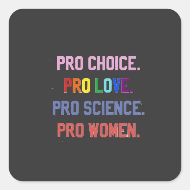 Sticker Carré Pro-Choice Pro-Life Pro-Science Pro-Femmes (Devant)