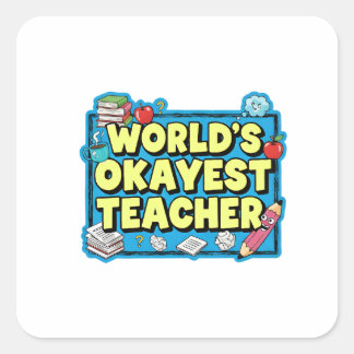 Sticker Carré Prof le Plus Moyen du Monde
