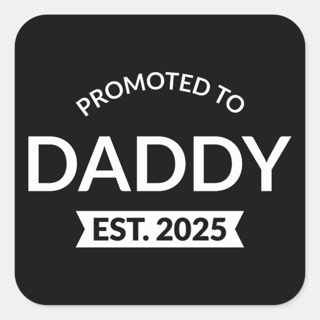 Sticker Carré Promu À Daddy Est. 2025 II (Devant)