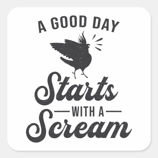 Sticker Carré Propriétaires De Cockatiel Une Bonne Journée Drôle (Devant)