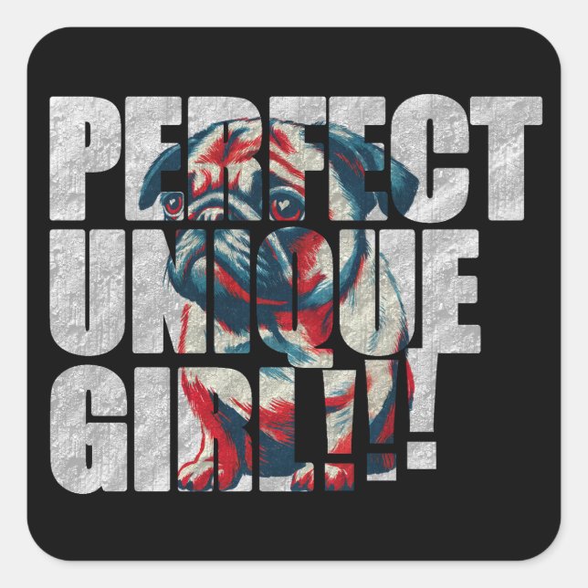 Sticker Carré PUG-PERFECT UNIQUE GIRL-white (Devant)