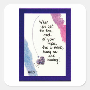 Sticker Carré Quand vous arrivez à la fin de votre corde