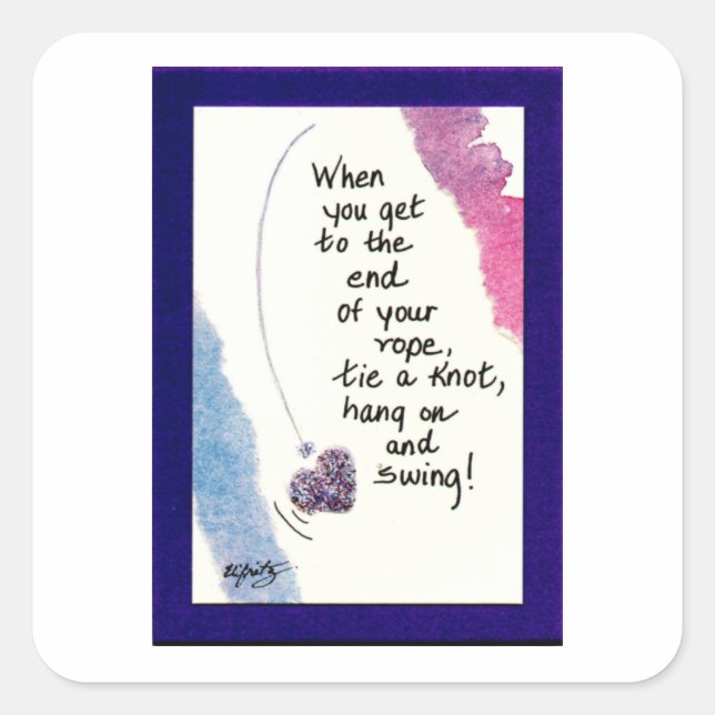 Sticker Carré Quand vous arrivez à la fin de votre corde (Devant)