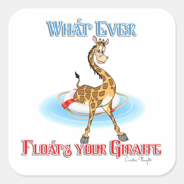 Sticker Carré Quel Que Soit Ce Qui Flotte Votre Giraffe (Devant)