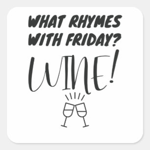 Sticker Carré Qu'Est-Ce Que Rhymes Avec Vendredi ? Vin! Amoureux