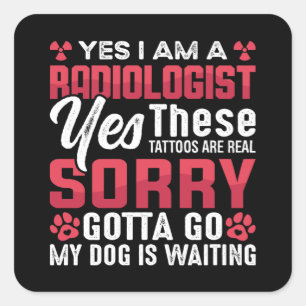 Sticker Carré Radio Rad Tech Yes I Am A Radiologist Xray