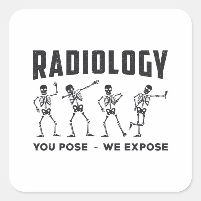 Sticker Carré Radiologie Vous Posez Nous Exposons Technologue X- (Devant)