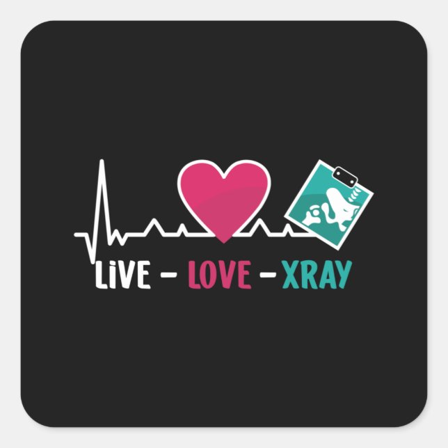 Sticker Carré Radiology Tech Live Love Xray Nurse Technologist (Devant)