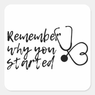 Sticker Carré Rappelez-vous pourquoi vous avez commencé