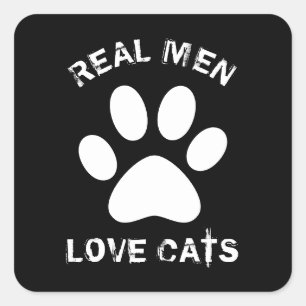 Sticker Carré Real Men Love Cats Texte Personnalisé