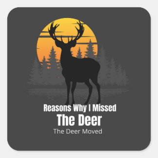 Sticker Carré Reasons Why I Missed The Deer