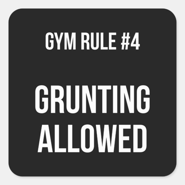 Sticker Carré Règle De Gym #4 - Grunting Allowed - Funny Novelty (Devant)