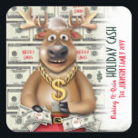 Sticker Carré Reindeer Cash Père Noël Bucks Christmas Money Lote<br><div class="desc">Rudolph dépense du fromage avec de gros sangs de vacances.</div>