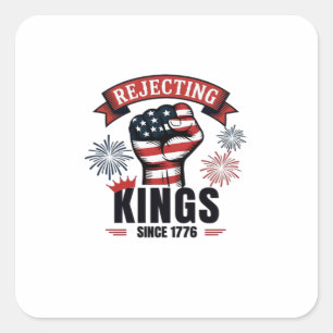 Sticker Carré Rejetant les rois depuis 1776 Esthétique patriotiq