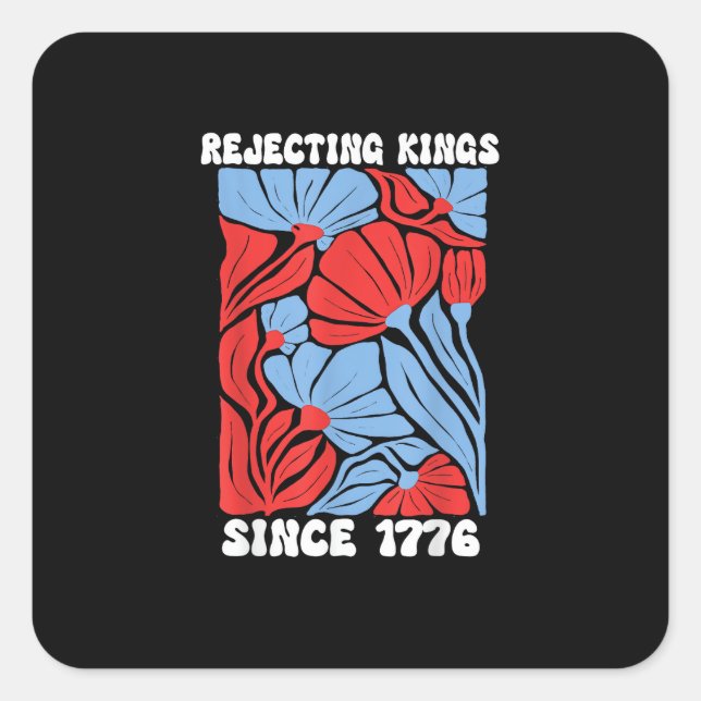 Sticker Carré Rejetant les rois depuis 1776 Pas de rois en Améri (Devant)