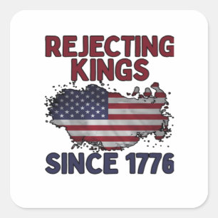 Sticker Carré Rejetant les rois depuis 1776 Style Rétro Classiqu