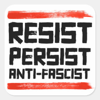 STICKER CARRÉ RÉSISTER À PERSISTER ANTI-FASCISTE