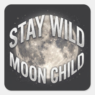 Sticker Carré Reste Sauvage Enfant de la Lune Pleine Lune Célest