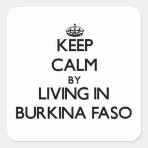 Sticker Carré Restez au calme en vivant au Burkina Faso
