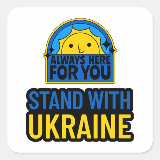 STICKER CARRÉ RESTEZ AVEC L'UKRAINE - TOUJOURS ICI POUR VOUS (Devant)