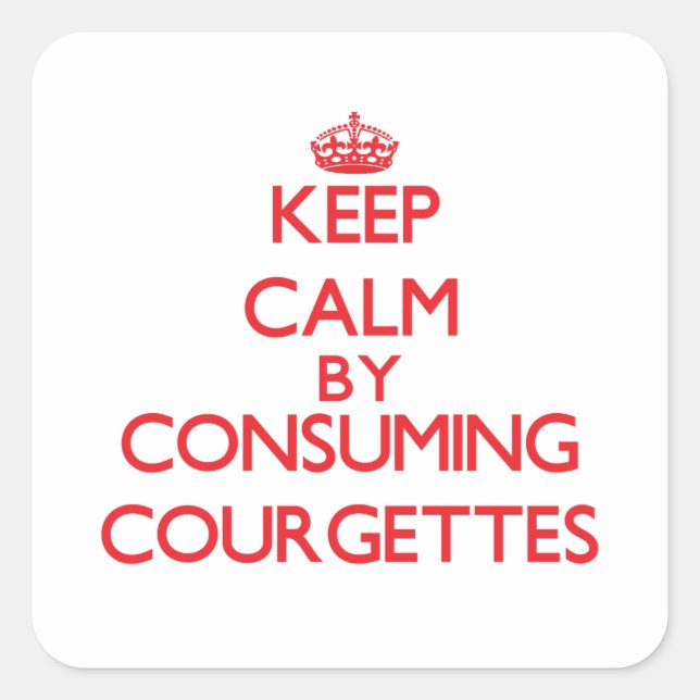 Sticker Carré Restez calme en consommant des courgettes (Devant)