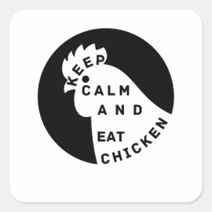 Sticker Carré restez calme et mangez du poulet