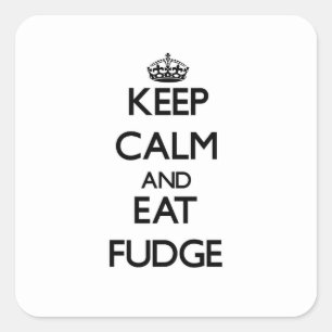 Sticker Carré Restez calme et mangez Fudge