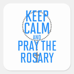 Sticker Carré Restez calme et priez le Rosaire