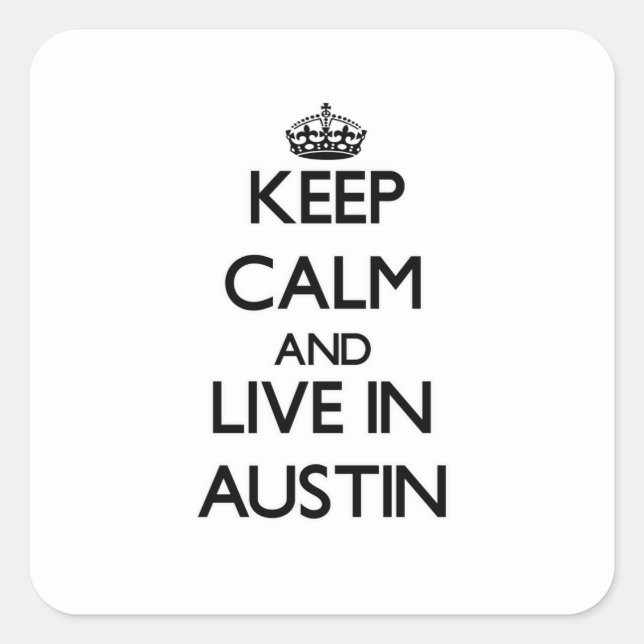 Sticker Carré Restez calme et vivez à Austin (Devant)