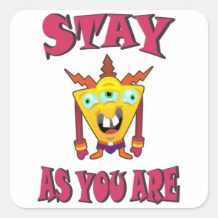 Sticker Carré Restez comme vous êtes