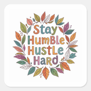 Sticker Carré Restez humbles citation de motivation style boho