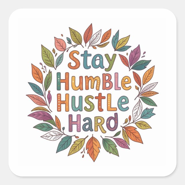 Sticker Carré Restez humbles citation de motivation style boho (Devant)