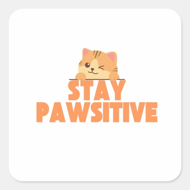 Sticker Carré Restez Pawsitif Dessin de Chat Mignon qui Cligne d (Devant)