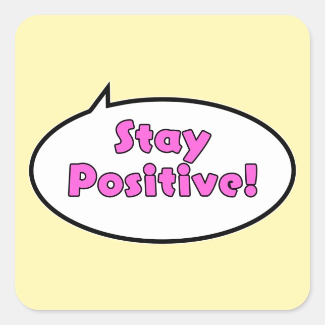 Sticker Carré Restez Positif ! (Devant)