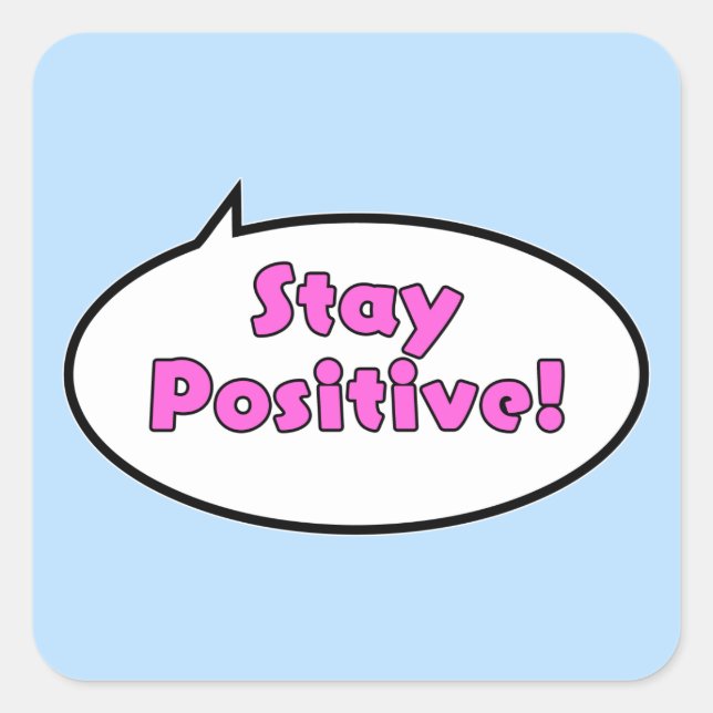 Sticker Carré Restez Positifs ! (Devant)