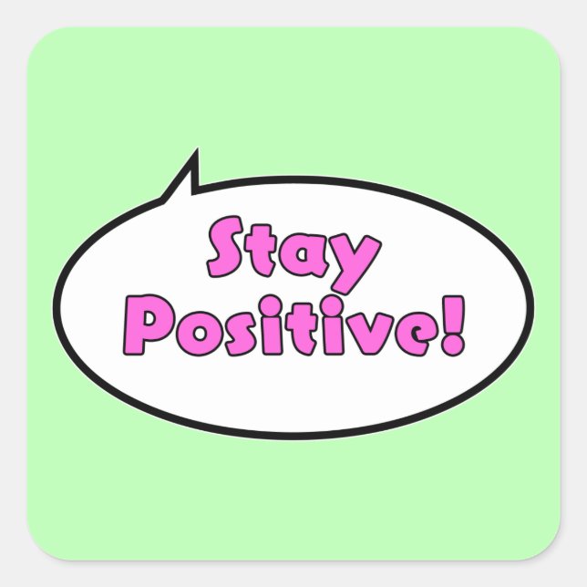 Sticker Carré Restez Positifs ! (Devant)