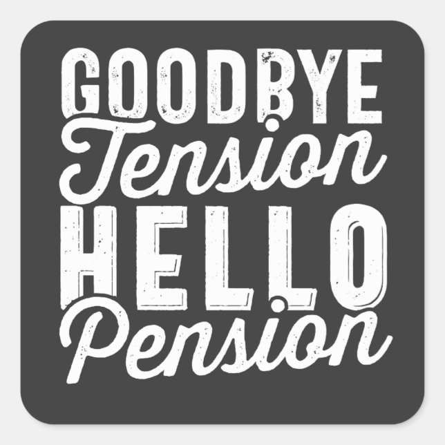 Sticker Carré Retirement Venin, Goodbye Tension Hello Pension (Devant)