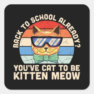 Sticker Carré Retour à l'école déjà Kitten Me Cadeau pour amateu