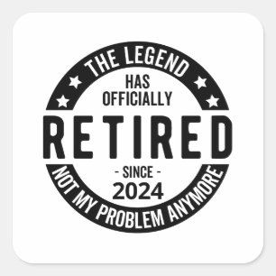 Sticker Carré Retraité 2024 Pas Mon Problème Plus, Drôle