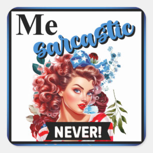 Sticker Carré Retro American Pinup_ Me Sarcastique Jamais