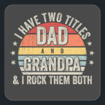 Sticker Carré Retro J'ai deux titres Papa et grand-père<br><div class="desc">Retro J'ai deux titres papa et grand-père et je les Rock les deux Funny Crew Graphic design Cadeau Stickers Carré Collection classique.</div>
