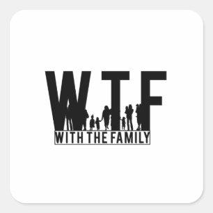 Sticker Carré réunion de famille WTF avec la famille