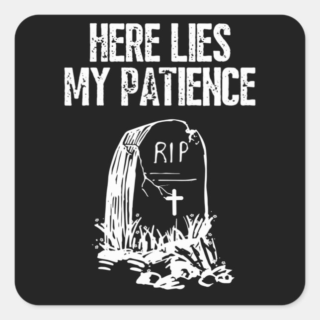 Sticker Carré RIP Here Lies My Patience Funny Gravestone Retro (Devant)