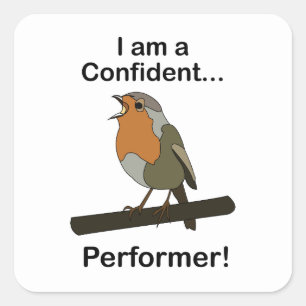 Sticker Carré Robin Bird Je suis un artiste plein d'assurance Dr