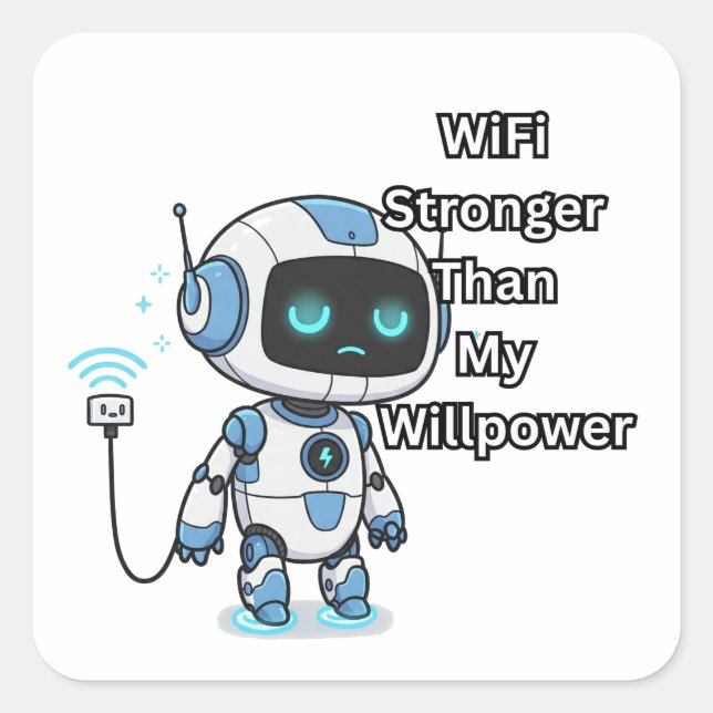 Sticker Carré Robot WiFi plus puissant que ma volonté (Devant)