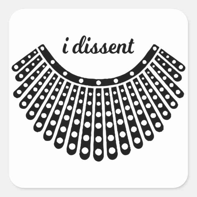 Sticker Carré Ruth Bader Ginsburg, Notorious RBG, I Dissent RBG (Devant)
