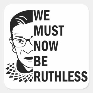 Sticker Carré Ruth Bader Ginsburg, Nous Devons Maintenant Être S
